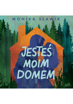 Jesteś moim domem