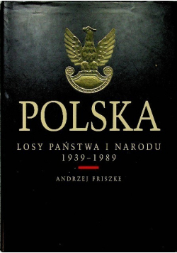 Polska Losy państwa i narodu 1939-1989