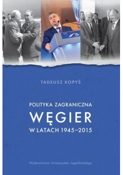 Polityka zagraniczna Węgier w latach 1945-2015