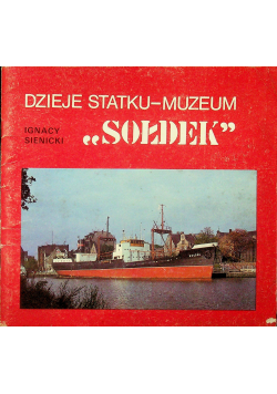 Dzieje statku muzeum Sołdek