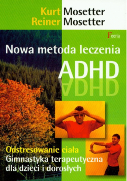 Mosseter Reiner - Nowa metoda leczenia ADHD