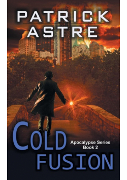 Cold Fusion (The Apocalypse Series, Book 2)