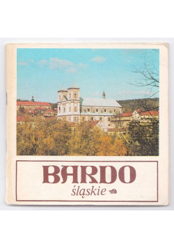 Bardo Śląskie Najstarsze Sanktuarium Maryjne na dolnym Śląsku