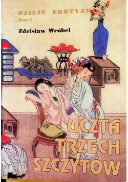 Dzieje erotyzmu Tom 3 Uczta trzech szczytów