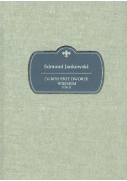 Jankowski Edmund - Ogród przy dworze wiejskim t.2