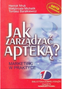 Jak zarządzać apteką Marketing w praktyce