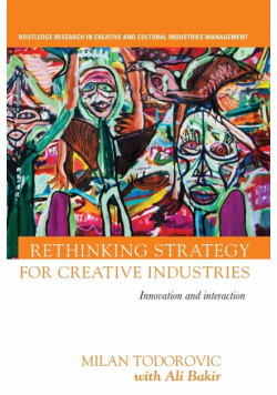 Rethinking Strategy for Creative Industries