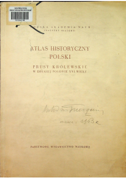 Atlas historyczny Polski Prusy Królewskie w drugiej połowie XVI wieku