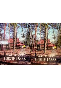 Znani i nieznani ludzie lasek Tom 1 i 2