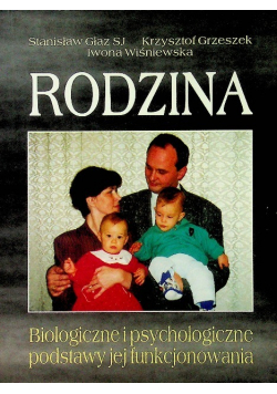 Rodzina Biologiczne i psychologiczne podstawy jej funkcjonowania