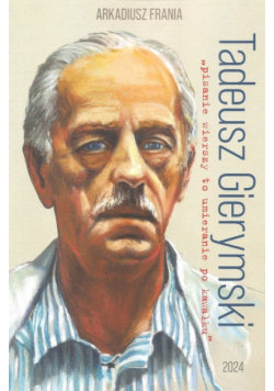 Tadeusz Gierymski "pisanie wierszy to umieranie po kawałku"
