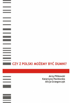 A. - Czy z Polski możemy być dumni?