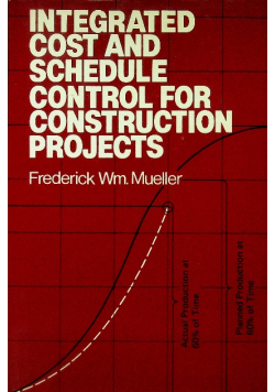 Integrated cost and schedule control for construction projects