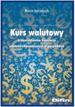 Kurs walutowy a ekwiwalentna translacja wartości ekonomicznych w gospodarce