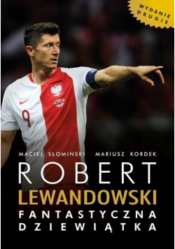 Robert Lewandowski. Fantastyczna dziewiątka