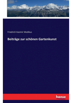 Beiträge zur schönen Gartenkunst