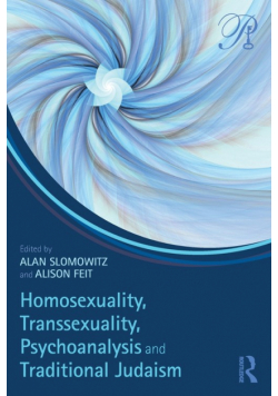 Homosexuality, Transsexuality, Psychoanalysis and Traditional Judaism
