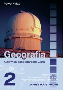 Geografia 2: Podręcznik; Człowiek gospodarzem Ziemi