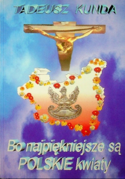 Bo najpiekniejsze są polskie kwiaty