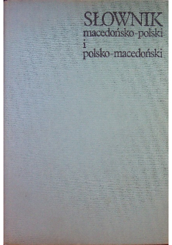 Słownik macedońsko - polski i polsko -macedoński