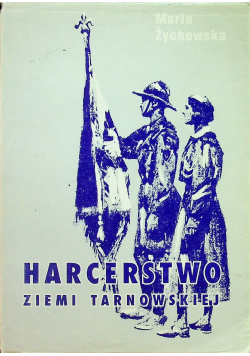 Harcerstwo ziemi tarnowskiej 1910 1939