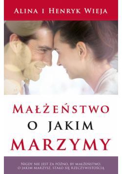 Małżeństwo, o jakim marzymy