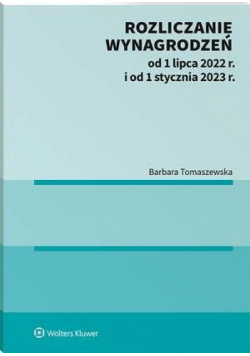 Rozliczanie wynagrodzeń od 1 lipca 2022 r. i od 1 stycznia 2023 r. [E-BOOK]