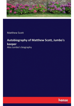 Autobiography of Matthew Scott, Jumbo's keeper