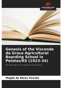 Genesis of the Visconde da Graça Agricultural Boarding School in Pelotas/RS (1923-34)