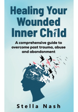 Healing your wounded inner child