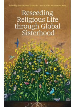 Reseeding Religious Life Through Global Sisterhood