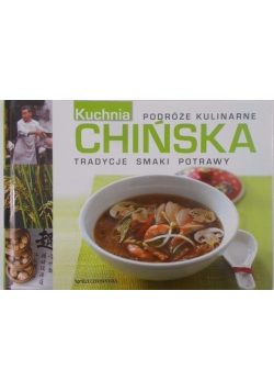 Kuchnia chińska Podróże kulinarne