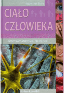 Ciało człowieka: Niezwykły świat