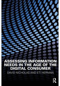 Assessing Information Needs in the Age of the Digital Consumer