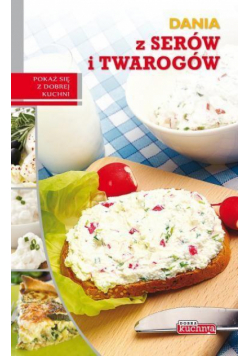 Dobra kuchnia. Dania z serów i twarogów Dragon