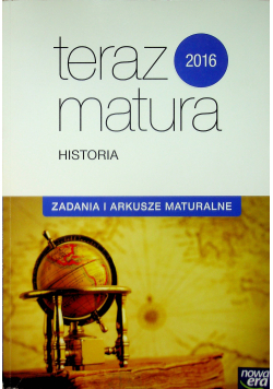Teraz matura 2016 Historia Zadania i arkusze maturalne