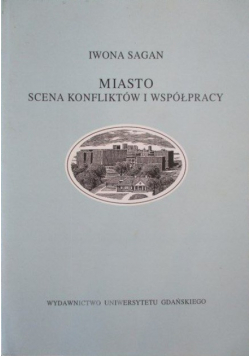 Miasto scena konfliktów i współpracy