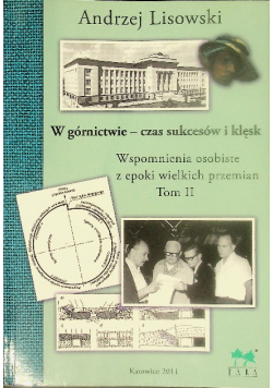 W górnictwie czas sukcesów i klęsk Tom II
