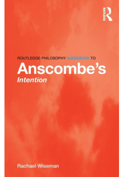 Routledge Philosophy GuideBook to Anscombe's Intention