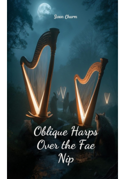 Oblique Harps Over the Fae Nip