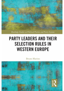Party Leaders and their Selection Rules in Western Europe