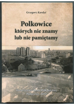 Polkowice których nie znamy lub nie pamiętamy