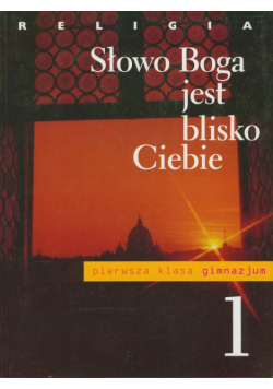 Religia 1 Słowo Boga jest blisko Ciebie Podręcznik