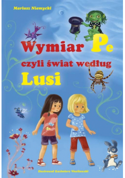 Wymiar Pe czyli świat według Lusi