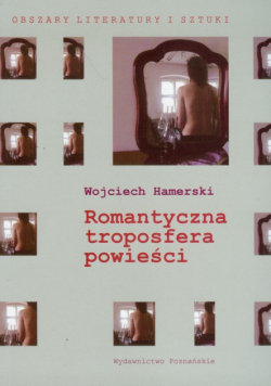 Hamerski Wojciech - Romantyczna troposfera powieści