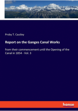Report on the Ganges Canal Works