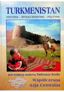 Turkmenistan Historia społeczeństwo polityka