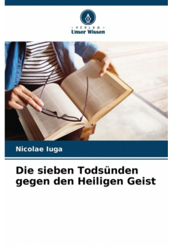 Die sieben Todsünden gegen den Heiligen Geist