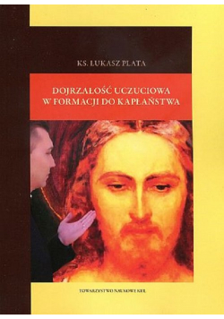 Dojrzałość uczuciowa w formacji do kapłaństwa
