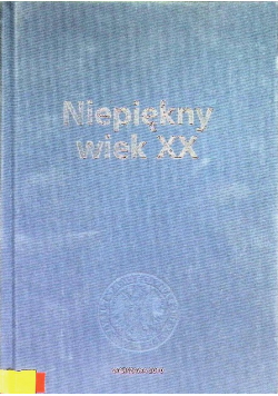 Niepiękny wiek XX